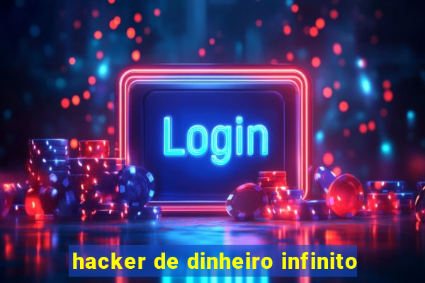 hacker de dinheiro infinito